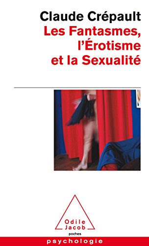 9782738126504: Les Fantasmes, l'rotisme et la sexualit: L'tonnante tranget d'Eros (OJ.POCHE PSYCHO)