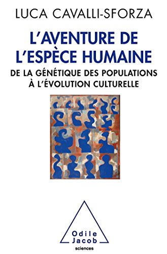 Beispielbild fr L'Aventure de l'espce humaine: De la gntique des populations  l'volution culturelle zum Verkauf von Ammareal