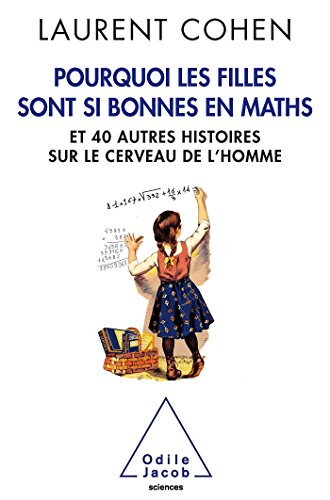 Beispielbild fr Pourquoi les filles sont si bonnes en maths: Et 40 autres histoires sur le cerveau de l'homme zum Verkauf von Ammareal