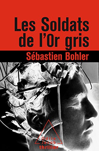 9782738127082: Les Soldats de l'or gris (OJ.THRILLER)