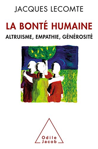 Beispielbild fr La Bont humaine: Altruisme, empathie, gnrosit zum Verkauf von La Plume Franglaise