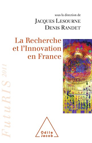 Stock image for La Recherche et l'Innovation en France: FutuRIS 2011 Lesourne, Jacques and Randet, Denis for sale by LIVREAUTRESORSAS