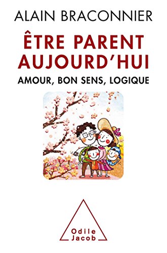 Beispielbild fr tre parent aujourd'hui: Amour, bon sens, logique zum Verkauf von Ammareal
