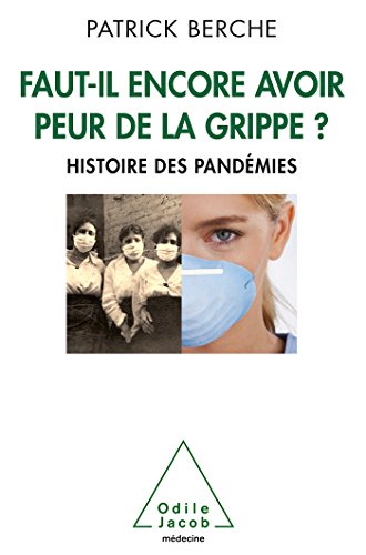 Stock image for Faut-il encore avoir peur de la grippe ?: Histoire des pandmies for sale by Ammareal