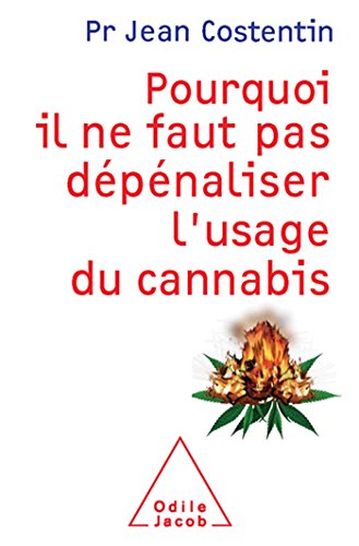 Beispielbild fr Pourquoi il ne faut pas d p naliser l'usage du cannabis zum Verkauf von LIVREAUTRESORSAS