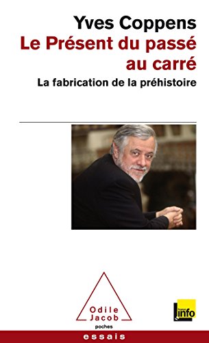 Stock image for Le Prsent du pass au carr: La fabrique de la prhistoire for sale by Ammareal