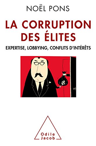 9782738127860: La Corruption des lites: Expertise, lobbying, conflits d'intrts