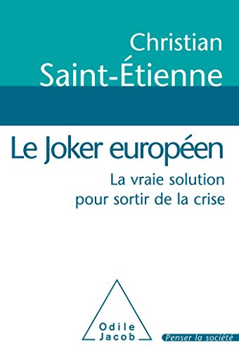 Imagen de archivo de Le Joker europen: La vraie solution pour sortir de la crise [Broch] Saint-Etienne, Christian a la venta por BIBLIO-NET