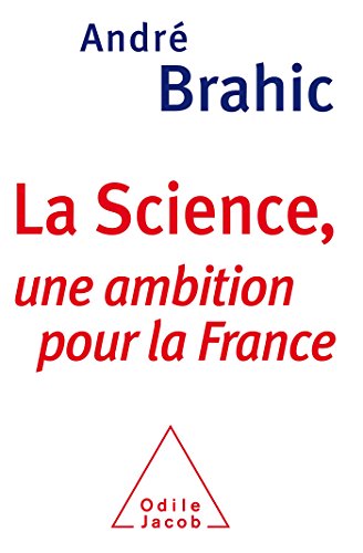 Beispielbild fr La Science: Une ambition pour la France [Broch] Brahic, Andr zum Verkauf von BIBLIO-NET