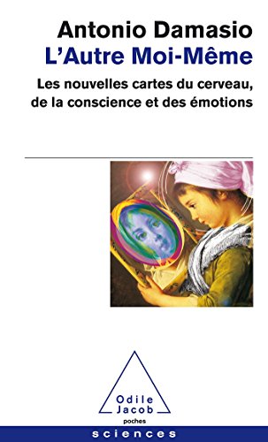 Beispielbild fr L'Autre moi-mme: Les nouvelles cartes du cerveau de la conscience et des motions (2012) + L'erreur de Descartes (2000) --- 2 livres zum Verkauf von crealivres