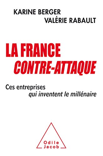 9782738128560: La France contre-attaque: Ces entreprises qui inventent le millnaire