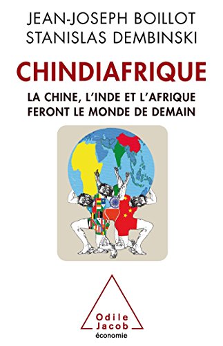 Beispielbild fr Chindiafrique : La Chine, l'Inde et l'Afrique feront le monde de demain zum Verkauf von Ammareal