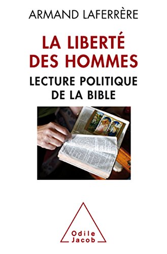 Beispielbild fr La Libert des hommes : Lecture politique de la Bible zum Verkauf von Ammareal