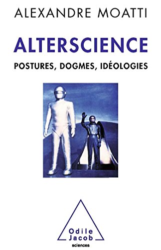 Beispielbild fr Alterscience: Postures, dogmes, id ologies (OJ.SCIENCES) (French Edition) zum Verkauf von WorldofBooks