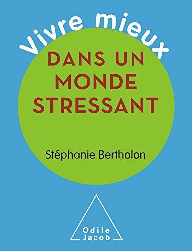 Beispielbild fr Vivre mieux dans un monde stressant zum Verkauf von Ammareal