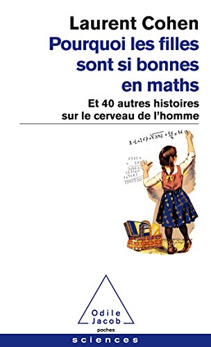Stock image for Pourquoi les filles sont si bonnes en maths: Et 40 autres histoires sur le cerveau de l'homme for sale by Ammareal