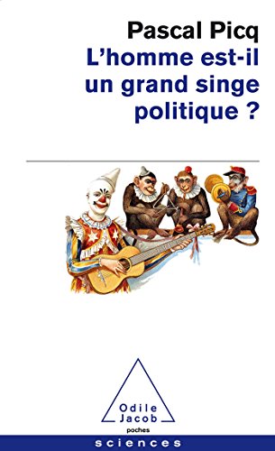 L'Homme est-il un grand singe politique ? (9782738129321) by Picq, Pascal