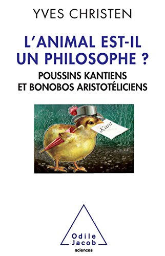 Beispielbild fr L'Animal est-il un philosophe ?: Poussins kantiens et bonobos aristotliciens zum Verkauf von Ammareal