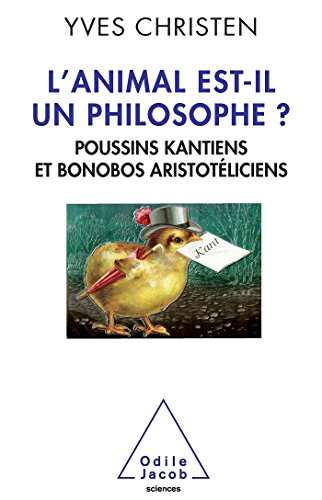 9782738129369: L'animal est-il un philosophe ?: Poussins kantiens et bonobos aristotliciens