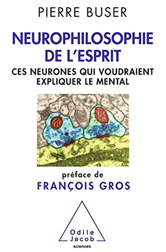 9782738129406: Neurophilosophie de l'esprit: Ces neurones qui voudraient expliquer le mental (OJ.SCIENCES)