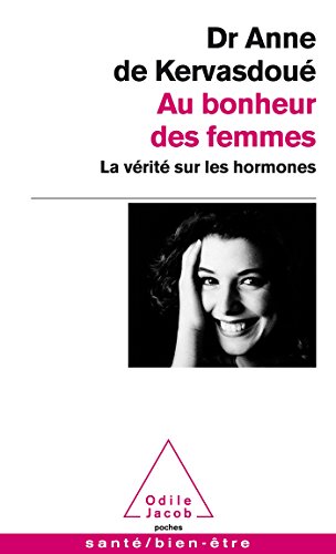 Imagen de archivo de Au bonheur des femmes: La vrit sur les hormones a la venta por Ammareal