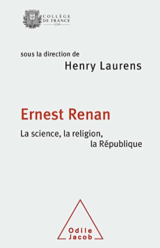 Beispielbild fr Ernest Renan. La science, la religion, la Rpublique: Travaux du Collge de France (French Edition) zum Verkauf von Gallix