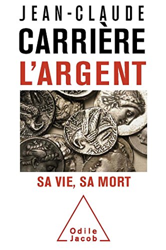 9782738130303: L'Argent: Sa vie, sa mort