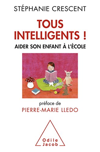 Beispielbild fr Tous intelligents !: Aider son enfant  l'cole zum Verkauf von Ammareal