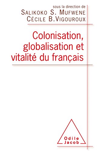 9782738130549: Colonisation, globalisation et vitalit du franais: Prface de Claude Hagge