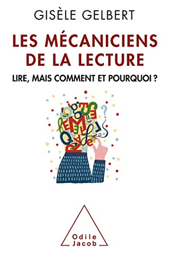 Beispielbild fr Les Mcaniciens De La Lecture : Lire, Mais Comment Et Pourquoi ? zum Verkauf von RECYCLIVRE