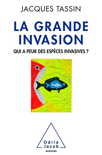 9782738130761: La Grande Invasion: Qui a peur des espces invasives ? (OJ.SCIENCES)