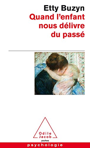 Beispielbild fr Quand l'enfant nous dlivre du pass zum Verkauf von Revaluation Books