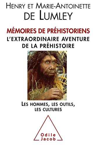 Beispielbild fr Mmoires de prhistoriens : L'extraordinaire aventure de la prhistoire. Les hommes, les outils, les cultures. zum Verkauf von Ammareal