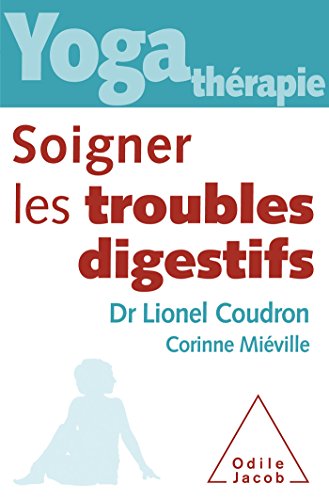 Beispielbild fr Yoga Thrapie : Soigner Les Troubles Digestifs zum Verkauf von RECYCLIVRE