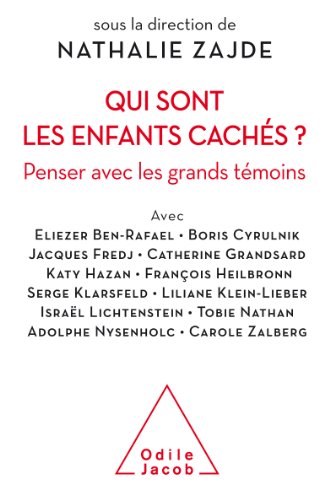 Beispielbild fr Qui sont les enfants cachs?: Penser avec les grands tmoins Zajde, Nathalie zum Verkauf von BIBLIO-NET