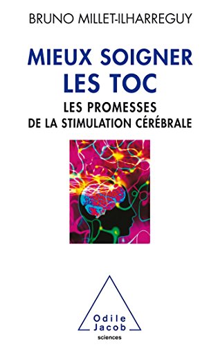 Beispielbild fr Mieux soigner les TOC: Les promesses de la stimulation crbrale zum Verkauf von Ammareal