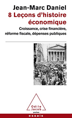 9782738131690: 8 LECONS D'HISTOIRE ECONOMIQUE: Croissance, crise financire, rforme fiscale, dpenses publiques (OJ.POCHE SC.HU.)