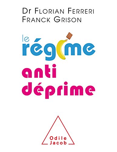 9782738131836: Le rgime antidprime: Etre zen et positif grce  l'alimentation