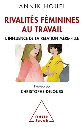 9782738131898: Rivalits fmininesau travail: L'influence de la relatin mre-fille