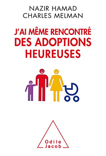 9782738131911: J'ai mme rencontr des adoptions heureuses: Rflexions sur la filiation adoptive (OJ.SC.HUMAINES)