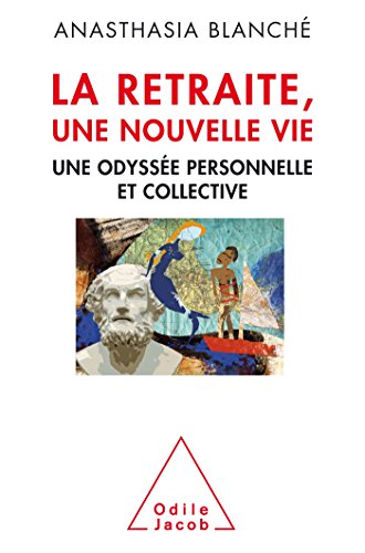 9782738131935: La retraite une nouvelle vie: Une odysse personnelle et collective (OJ.SC.HUMAINES)