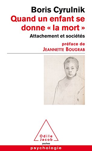Imagen de archivo de Quand Un Enfant Se Donne La Mort : Attachement Et Socits : Rapport Remis  Madame Jeannette Bougra a la venta por RECYCLIVRE