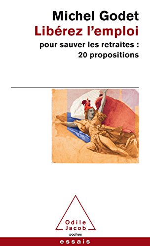 9782738132109: LIBEREZ L'EMPLOI POUR SAUVER LES RETRAITES (OJ.POCHE SC.HU.) (French Edition)