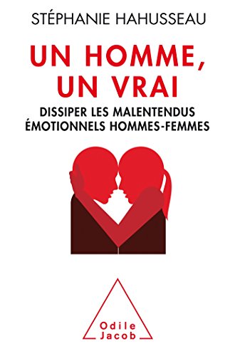 Beispielbild fr Un Homme, Un Vrai : Dissiper Les Malentendus motionnels Hommes-femmes zum Verkauf von RECYCLIVRE