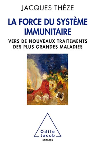 9782738132161: Force du systme immunitaire vers de nouveaux traitements des plus grandes maladies (OJ.SCIENCES)