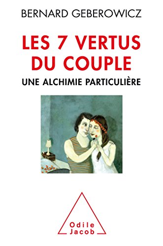 9782738132307: Les 7 vertus du couple: Une alchimie particulire