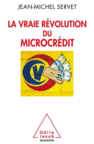 Beispielbild fr La Vraie Rvolution Du Microcrdit zum Verkauf von RECYCLIVRE