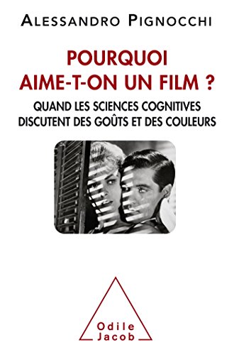 Stock image for Pourquoi aime-t-on un film: QUAND LES SCIENCES COGNITIVES DISCUTENT DES GOTS ET DES COULEURS for sale by Book Deals