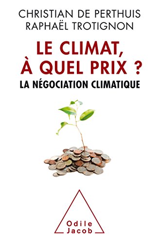 Beispielbild fr Le Climat,  Quel Prix ? : La Ngociation Climatique zum Verkauf von RECYCLIVRE