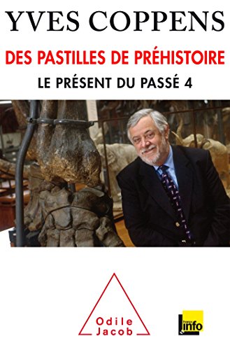 9782738133144: Le prsent du pass: Tome 4, Des pastilles de prhistoire